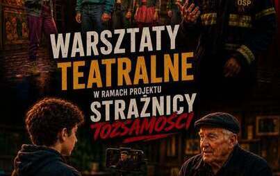 Zdjęcie do 21.07.2026 r. Warsztaty teatralne w ramach projektu &bdquo;Strażnicy Tożsamości&rdquo;