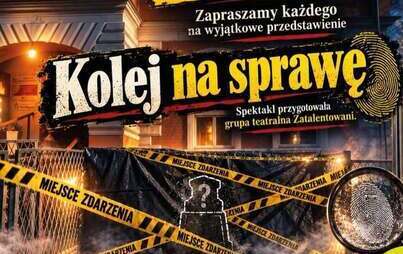 Zdjęcie do Kolej na Sprawę - Spektakl Grupy Zatalentowani