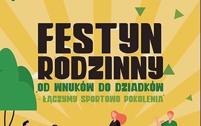 Zdjęcie do Festyn rodzinny &quot;Od wnuk&oacute;w do dziadk&oacute;w - łączymy sportowo pokolenia&quot;