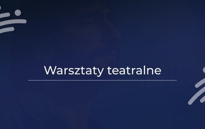 Zdjęcie do Warsztat teatralny w Rzeszotarach
