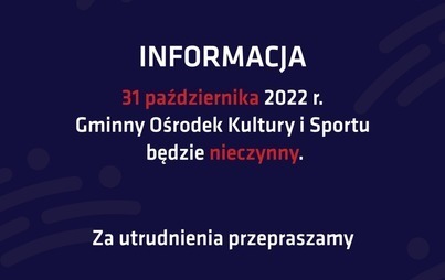 Zdjęcie do 31 października GOKiS nieczynny